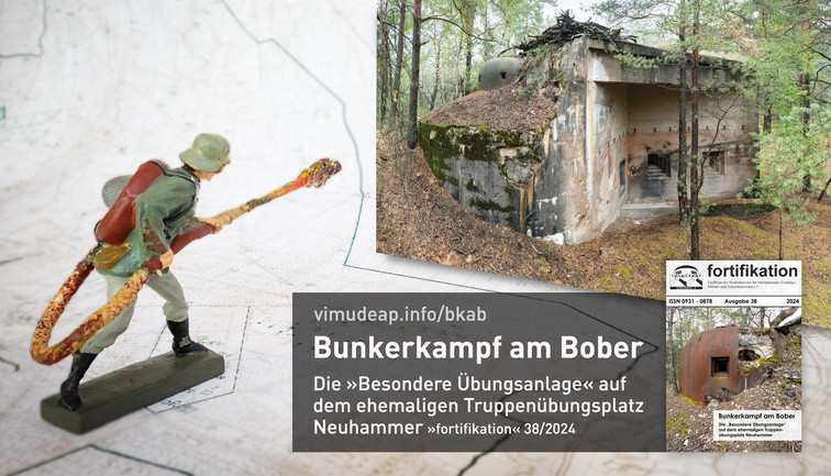 Das Titelbild des Beitrags »Bunkerkampf am Bober - Die ›Besondere Übungsanlage‹ auf dem ehemaligen Truppenübungsplatz Neuhammer« und Cover der »fortifikation« 38/2024. Bild 9551