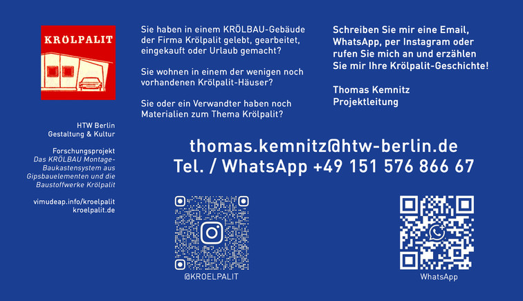 Erzählen Sie mir Ihre Krölpalit-Geschichte per <a href="mailto:kroelpalit@htw-berlin.de">Email</a>, <a target="_blank" href="https://wa.me/message/2KR7XO3RN3HFM1?src=qr">WhatsApp</a>, <a target="_blank" href="https://instagram.com/kroelpalit">Instagram</a> oder am  <a href="tel:+4915157686667">Telefon</a>. Thomas Kemnitz, Projektleitung. Bild 9728